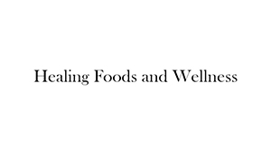 Healing Foods + Wellness
